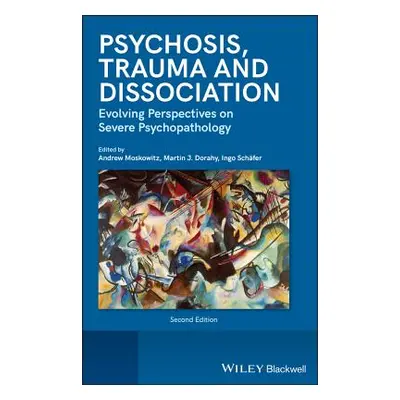 "Psychosis, Trauma and Dissociation: Evolving Perspectives on Severe Psychopathology" - "" ("Mos