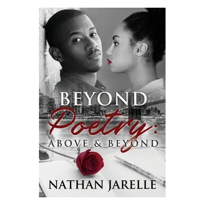 "Beyond Poetry: Above & Beyond" - "" ("Jarelle Nathan")(Paperback)