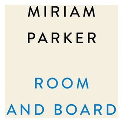 "Room and Board" - "" ("Parker Miriam")(Paperback)