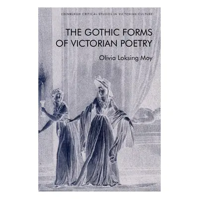 "The Gothic Forms of Victorian Poetry" - "" ("Loksing Moy Olivia")(Pevná vazba)