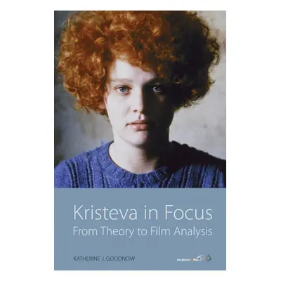 "Kristeva in Focus: From Theory to Film Analysis" - "" ("Goodnow Katherine J.")(Paperback)