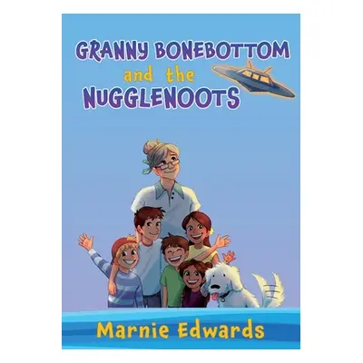 "Granny Bonebottom and the Nugglenoots" - "" ("Edwards Marnie")(Paperback)