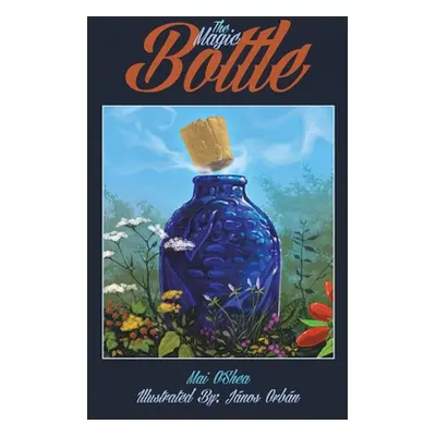 "The Magic Bottle" - "" ("O'Shea Mai")(Paperback)