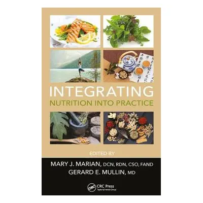 "Integrating Nutrition into Practice" - "" ("Marian Mary J.")(Pevná vazba)