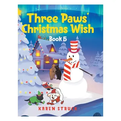 "Three Paws' Christmas Wish: Book 5" - "" ("Struck Karen")(Pevná vazba)