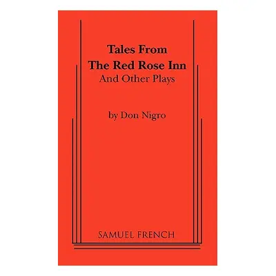 "Tales from the Red Rose Inn and Other Plays" - "" ("Nigro Don")(Paperback)