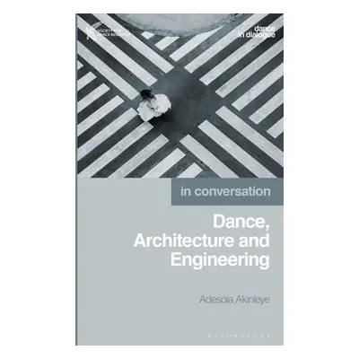 "Dance, Architecture and Engineering" - "" ("Akinleye Adesola")(Paperback)