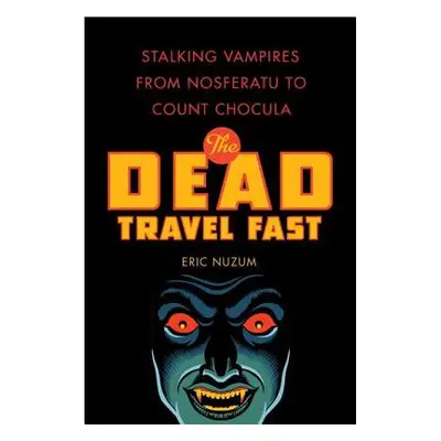 "The Dead Travel Fast" - "" ("Nuzum Eric")(Paperback)