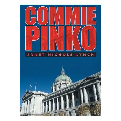 "Commie Pinko" - "" ("Lynch Janet Nichols")(Paperback)