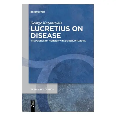 "Lucretius on Disease" - "" ("Kazantzidis George")(Paperback)