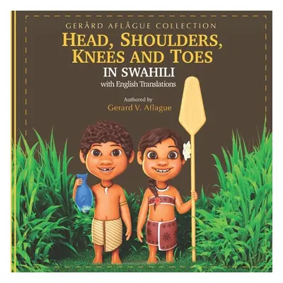 "Head, Shoulders, Knees, and Toes in Swahili: with English Translations" - "" ("Aflague Mary")(P