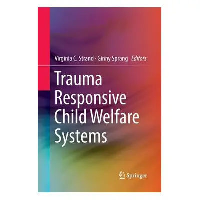 "Trauma Responsive Child Welfare Systems" - "" ("Strand Virginia C.")(Paperback)