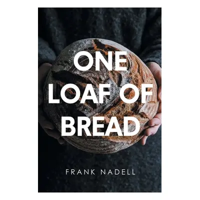 "One Loaf of Bread" - "" ("Nadell Frank")(Paperback)