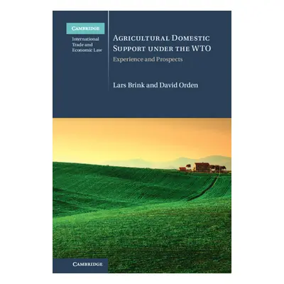 "Agricultural Domestic Support Under the Wto: Experience and Prospects" - "" ("Brink Lars")(Pevn