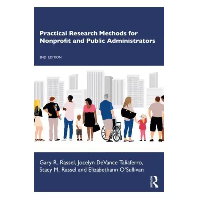 "Practical Research Methods for Nonprofit and Public Administrators" - "" ("Rassel Gary R.")(Pap