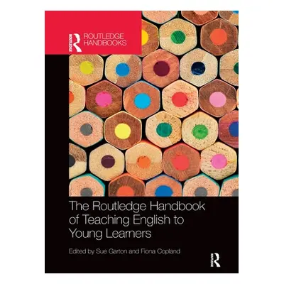 "The Routledge Handbook of Teaching English to Young Learners" - "" ("Garton Sue")(Paperback)