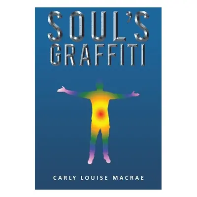 "Soul's Graffiti" - "" ("MacRae Carly Louise")(Paperback)