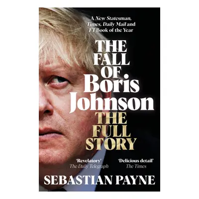 "Fall of Boris Johnson" - "The Full Story" ("Payne Sebastian")(Paperback / softback)