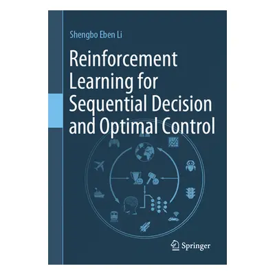 "Reinforcement Learning for Sequential Decision and Optimal Control" - "" ("Li Shengbo Eben")(Pe