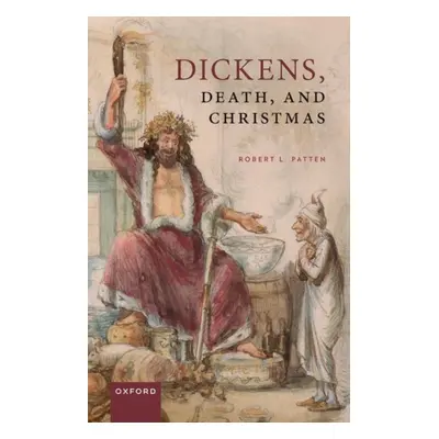 "Dickens, Death, and Christmas" - "" ("Patten Robert L.")(Pevná vazba)