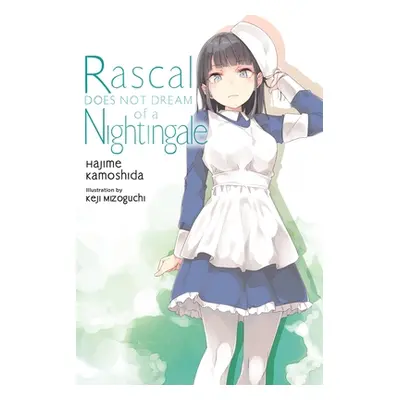 "Rascal Does Not Dream of a Nightingale (Light Novel)" - "" ("Kamoshida Hajime")(Paperback)