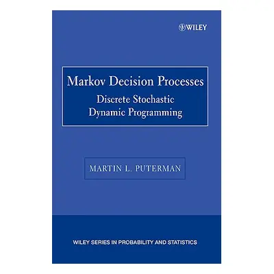 "Markov Decision Processes: Discrete Stochastic Dynamic Programming" - "" ("Puterman Martin L.")