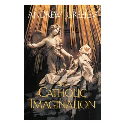 "The Catholic Imagination" - "" ("Greeley Andrew M.")(Paperback)