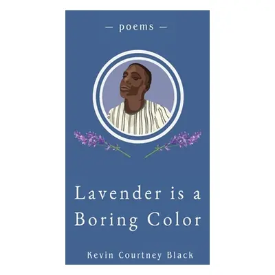 "Lavender is a Boring Color" - "" ("Black Kevin Courtney")(Paperback)