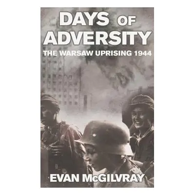 "Days of Adversity" - "The Warsaw Uprising 1944" ("")(Pevná vazba)