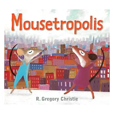 "Mousetropolis" - "" ("Christie R. Gregory")(Paperback)