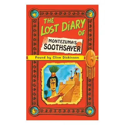 "The Lost Diary of Montezuma's Soothsayer" - "" ("Dickinson Clive")(Paperback)