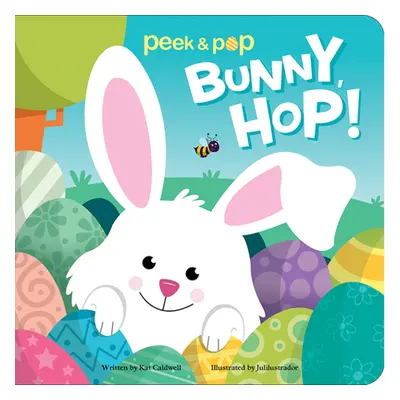 "Bunny, Hop!: Peek & Pop" - "" ("Julilustrador")(Board Books)