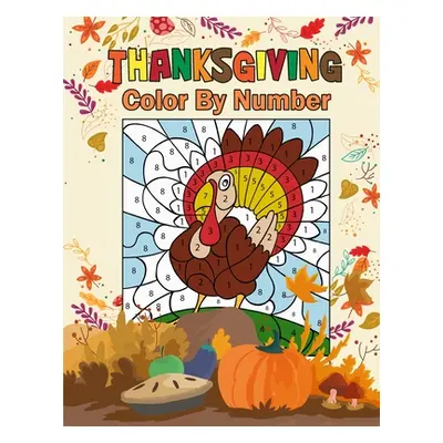 "Thanksgiving Color by Number: Activity Book for Kids" - "" ("Howell Melissa I.")(Paperback)