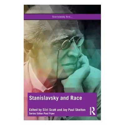 "Stanislavsky and Race: Questioning the System" in the 21st Century"" - "" ("Scott Siiri")(Paper