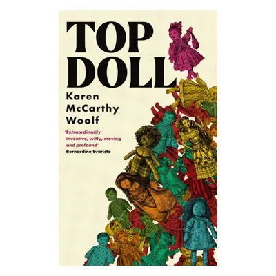 "TOP DOLL" - "'If you read one novel this year, let it be Top Doll' Malika Booker" ("Woolf Karen