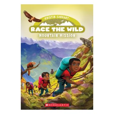 "Mountain Mission (Race the Wild #6), 6" - "" ("Earhart Kristin")(Paperback)