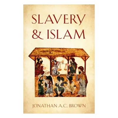 "Slavery and Islam" - "" ("Brown Jonathan A. C.")(Paperback)