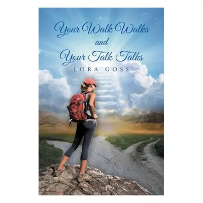 "Your Walk Walks and Your Talk Talks" - "" ("Goss Lora")(Paperback)