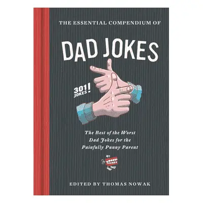 "Essential Compendium of Dad Jokes: The Best of the Worst Dad Jokes for the Painfully Punny Pare