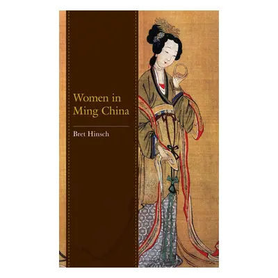 "Women in Ming China" - "" ("Hinsch Bret")(Pevná vazba)