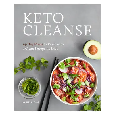 "Keto Cleanse: 14-Day Plans to Reset with a Clean Ketogenic Diet" - "" ("Long Karissa")(Paperbac