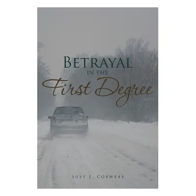 "Betrayal in the First Degree" - "" ("Cobwebs Susy J.")(Paperback)