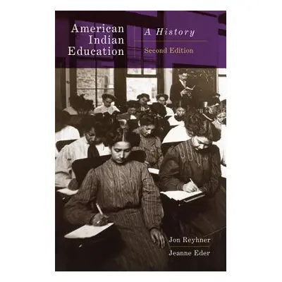 "American Indian Education, 2nd Edition: A History" - "" ("Reyhner Jon")(Paperback)