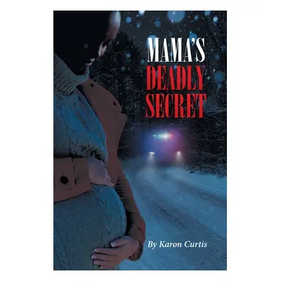 "Mama's Deadly Secret" - "" ("Curtis Karon")(Paperback)