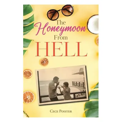 "The Honeymoon from Hell" - "" ("Poister Cece")(Paperback)