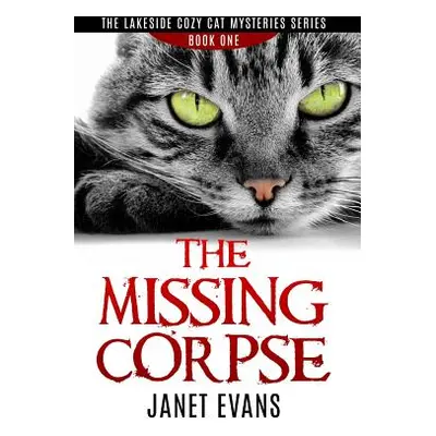 "The Missing Corpse - The Lakeside Cozy Cat Mysteries Series" - "" ("Evans Janet")(Paperback)