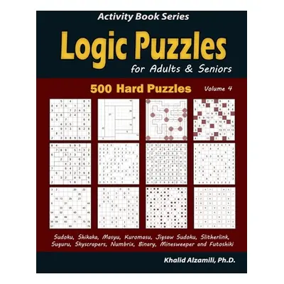 "Logic Puzzles for Adults & Seniors: 500 Hard Puzzles