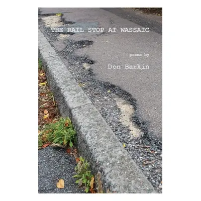 "The Rail Stop at Wassaic" - "" ("Barkin Don")(Paperback)