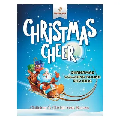 "Christmas Cheer - Christmas Coloring Books For Kids - Children's Christmas Books" - "" ("Speedy