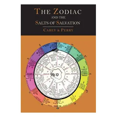 "The Zodiac and the Salts of Salvation: Two Parts" - "" ("Carey George W.")(Paperback)